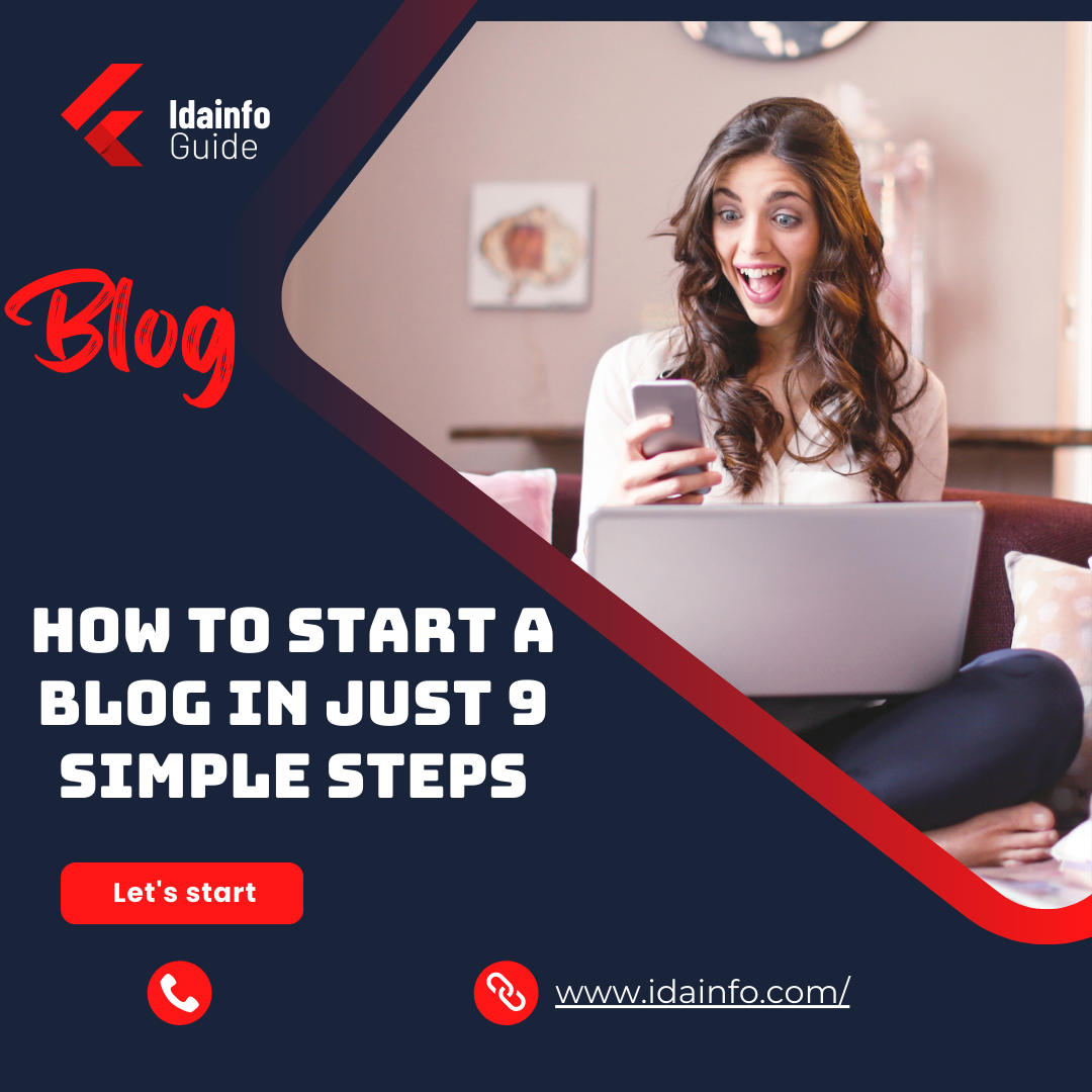 How To Start A Blog In Just 9 Simple Steps- Here's How? - IDA Info