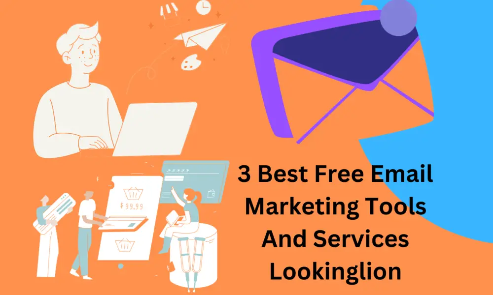 3 best free email marketing tools and services lookinglion